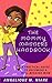 The Mommy Manners Handbook by Angelique M. Niare