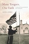 Many Tongues, One Faith by David J. Endres