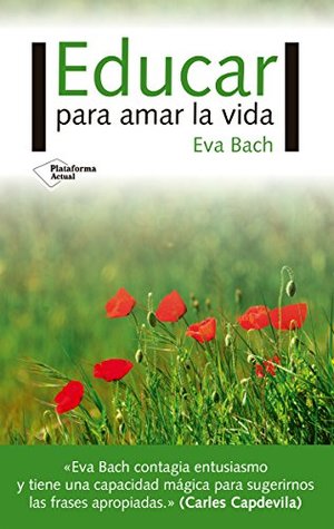 Educar para amar la vida (Spanish Edition)