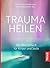 Trauma heilen by Cornelia Dehner-Rau