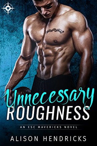 Unnecessary Roughness (ESC Mavericks, #2)