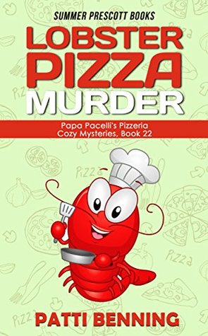Lobster Pizza Murder (Papa Pacelli's Pizzeria, #22)