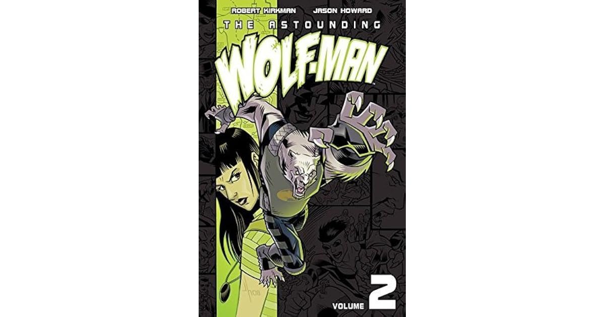 Astounding Man The Astounding Wolf-Man, Volume 2 by Robert Kirkman