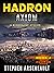 HADRON Axiom (HADRON, #2)