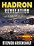 HADRON Revelation (HADRON, #4)