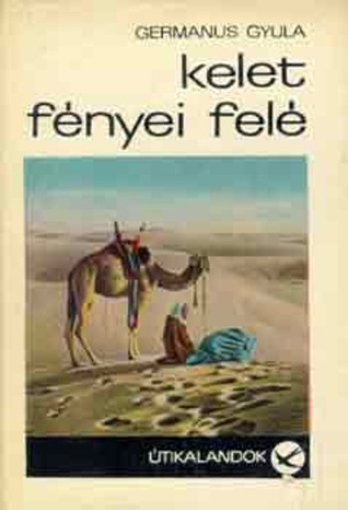 Kelet fényei felé