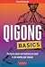 Qigong Basics: The Basic Poses and Routines you Need to be Healthy and Relaxed (Tuttle Health & Fitness Basic Series)