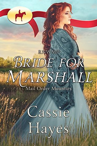 RNWMP: Bride for Marshall (Mail Order Mounties, #19)