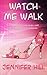 Watch Me Walk