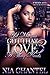 Lil Mama Got That Love A Thug Needs 3 by Nia Chantel