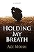 Holding My Breath: A memoir
