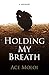 Holding My Breath by Ace Moloi