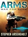 ARMS War for Eden (ARMS, #1)
