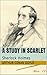 A Study In Scarlet by Arthur Conan Doyle A Study In Scarlet by Arthur Conan Doyle