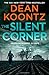The Silent Corner by Dean Koontz The Silent Corner by Dean Koontz