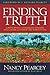 Finding Truth: 5 Principles for Unmasking Atheism, Secularism, and Other God Substitutes