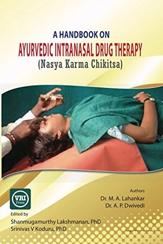 A Handbook on Ayurvedic Intranasal Drug Therapy: Nasya Karma Chikitsa