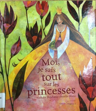 Moi, Je Sais Tout Sur Les Princesses (Paperback)