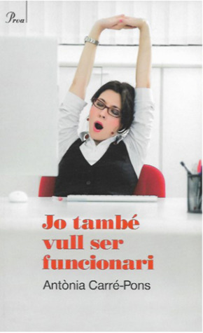 Jo també vull ser funcionari (Paperback)