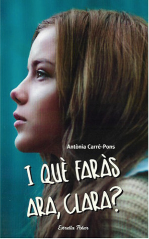 I què faràs ara, Clara? (Paperback)