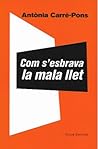 Com s'esbrava la mala llet