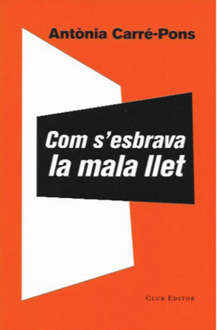 Com s'esbrava la mala llet (Paperback)