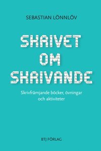 Skrivet om skrivande: Skrivfrämjande böcker, övningar och aktiviteter