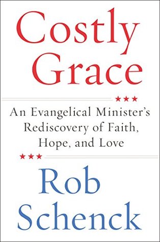 Costly Grace: An Evangelical Minister's Rediscovery of Faith, Hope, and Love (Kindle Edition)