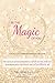 Be the Magic of You: Tools to Transform Your Life!