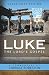 Luke the Lord’S Gospel by Carroll Roberson