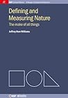 Defining and Measuring Nature: The Make of All Things (Iop Concise Physics: A Morgan & Claypool Publication)