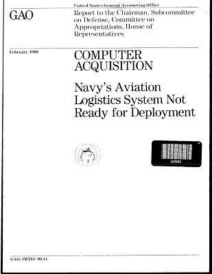 Computer Acquisition: Navy's Aviation Logistics System Not Ready for Deployment