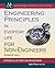 Engineering Principles in Everyday Life for Non-Engineers (Synthesis Lectures on Engineering)