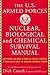 U.S. Armed Forces Nuclear, Biological and Chemical Survival Manual: Everything You Need to Know to Protect Yourself and Your Family from the Growing Terrorist Threat