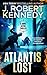 Atlantis Lost (James Acton Thrillers, #21) by J. Robert Kennedy