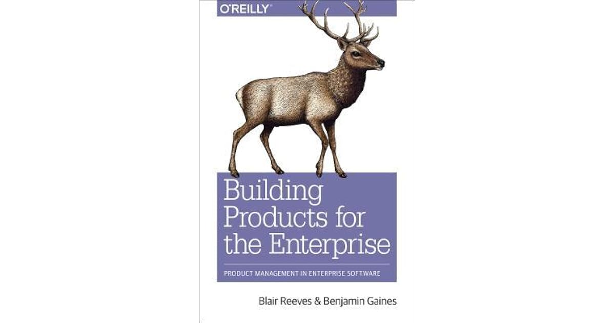 Building Products for the Enterprise Product Management in Enterprise