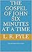 The Gospel of John Six MInu...