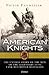 American Knights: The Untold Story of the Men of the Legendary 601st Tank Destroyer Battalion