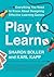 Play to Learn: Everything You Need to Know About Designing Effective Learning Games