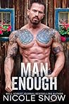 Man Enough by Nicole Snow