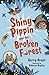 Shiny Pippin and the Broken Forest