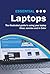 Essential Laptops: The Illustrated Guide to using your Laptop (Computer Essentials Book 1)