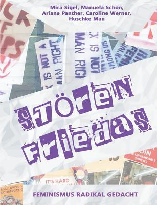 Störenfriedas: Feminismus radikal gedacht
