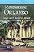Remembering Orlando: Tales ...