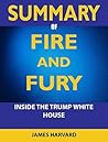 SUMMARY Fire and Fury: Inside the Trump White House