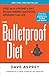 The Bulletproof Diet by Dave Asprey