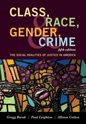 EBOOK Class, Race, Gender, and Crime: The Social Realities of Justice in America, Fifth Edition