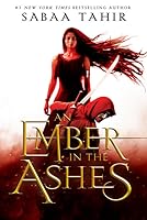 An Ember in the Ashes (An Ember in the Ashes, #1)