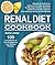 Renal Diet Cookbook by Aaron Jones