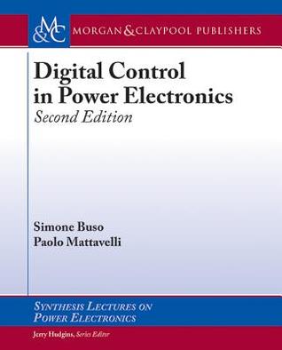 Digital Control in Power Electronics (Synthesis Lectures on Power Electronics)